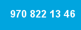 970 822 13 46